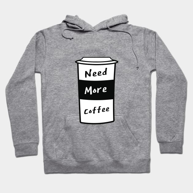 Need More Coffee Hoodie by BleizerShtorn